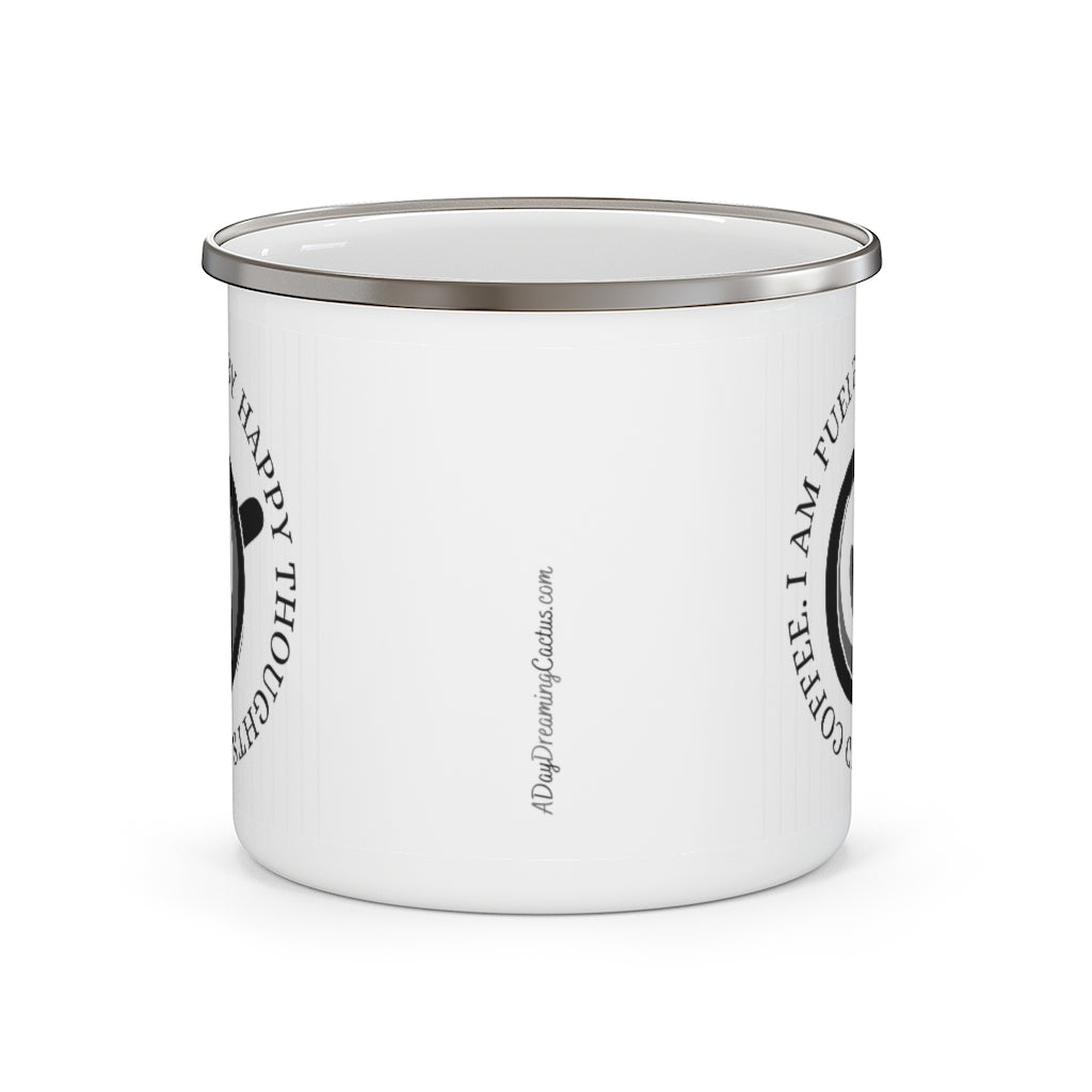 I Am Fueled By Happy Thoughts & Coffee ~ Lightweight Stainless Steel 12oz Enamel Camping Mug