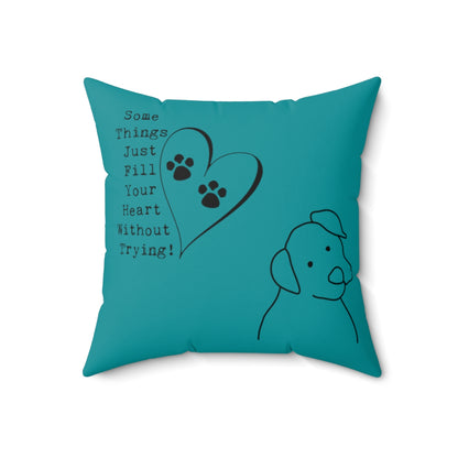 Teal Square Pillow Case - Some Things Fill Your Heart Without Trying - Home Decor Pillow Cover - Accent Pillow Cover