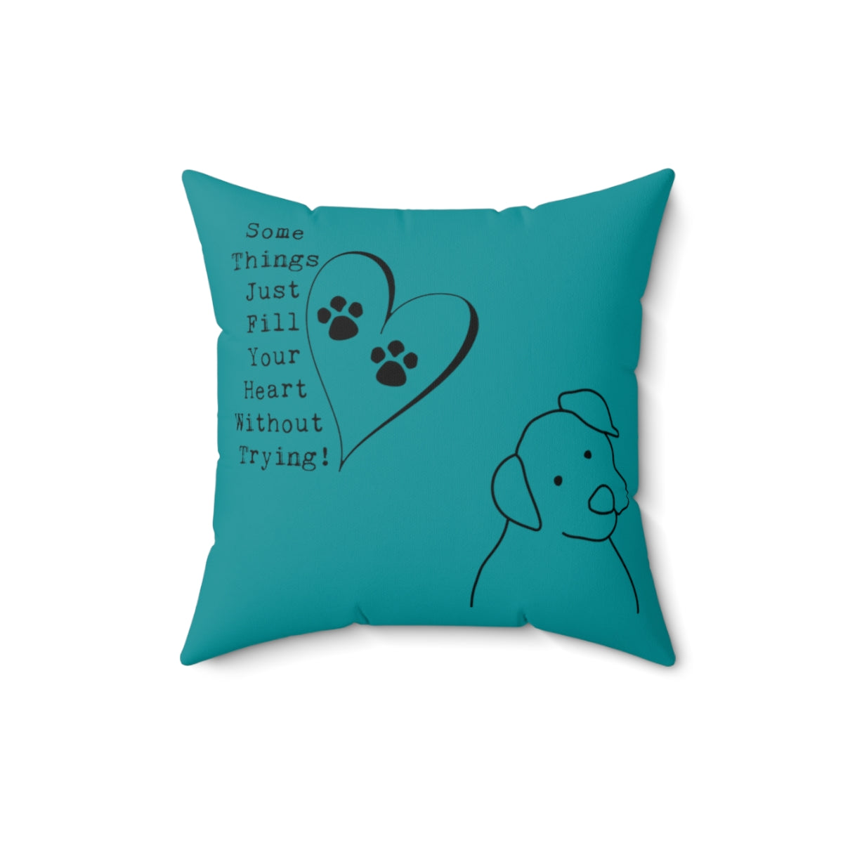 Teal Square Pillow Case - Some Things Fill Your Heart Without Trying - Home Decor Pillow Cover - Accent Pillow Cover