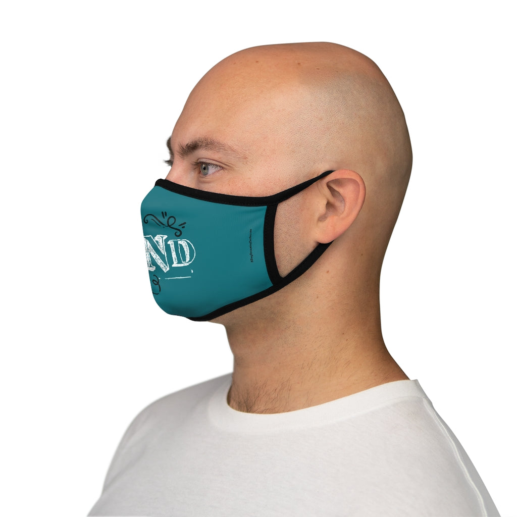 Be Kind Teal Classic Style Form Fitted Polyester Face Covering Mask