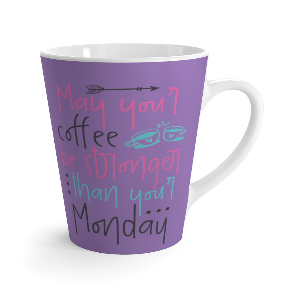 Pink Teal May Your Coffee Be Stronger Than Your Monday Purple Latte Mug