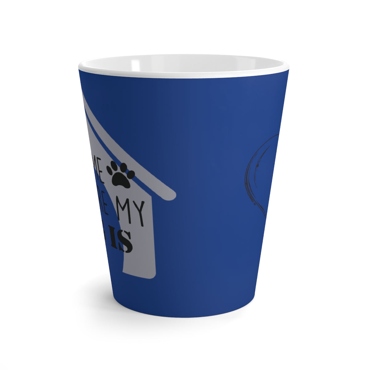 Blue Home Is Where My Dog Is - Heart and Paw Latte Mug ~ Dog Lovers Coffee Tea Drinkware