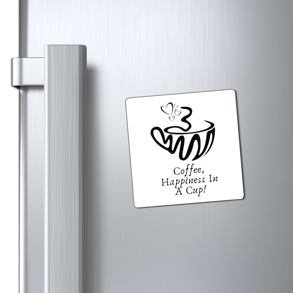 Coffee Lovers Magnet ~ Coffee, Happiness in a Cup