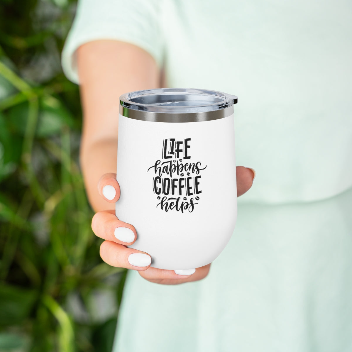 Life Happens Coffee Helps ~ 12oz Insulated Coffee, Tea, Wine Tumbler