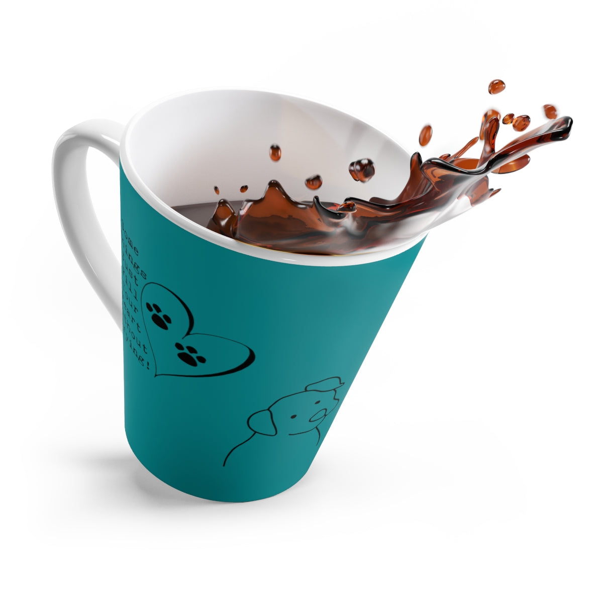 Teal Some Things Fill Your Heart Without Trying Pup - Heart and Paw Latte Mug ~ Dog Lovers Coffee Tea Drinkware