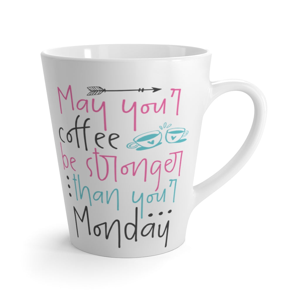 Pink Teal May Your Coffee Be Stronger Than Your Monday Latte Mug