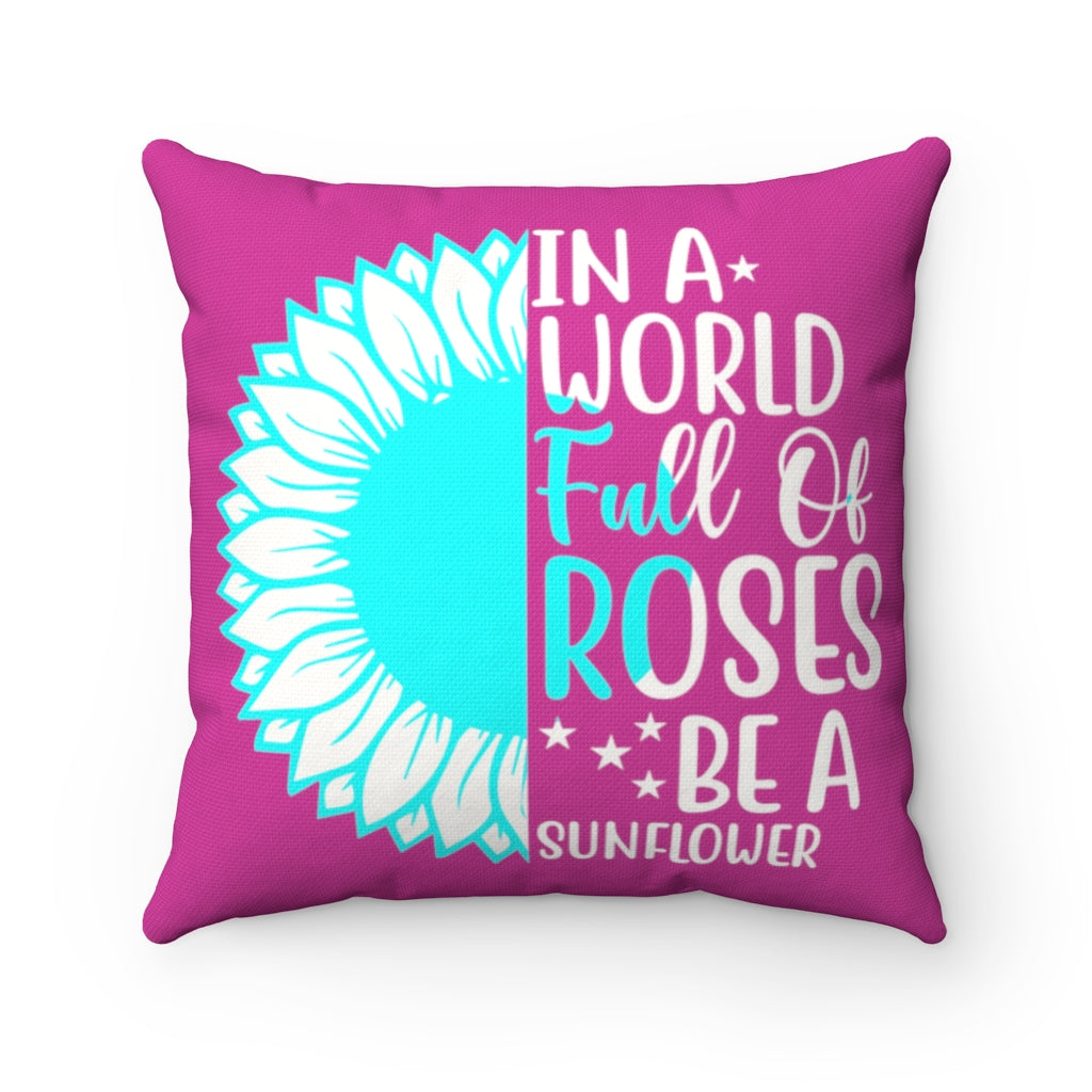 Sunflower and Roses Inspirational Quote - Pink and Teal Graphic Square Home Decor Accent Pillow Case - Cover