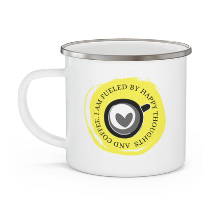 I Am Fueled By Happy Thoughts & Coffee ~ Lightweight Stainless Steel 12oz Enamel Camping Mug ~ Yellow