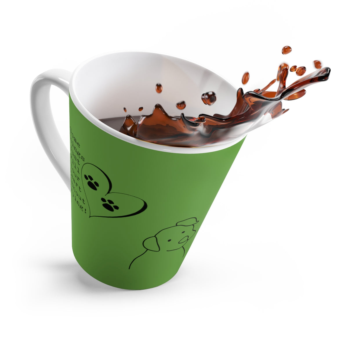 Green Some Things Fill Your Heart Without Trying Pup - Heart and Paw Latte Mug ~ Dog Lovers Coffee Tea Drinkware