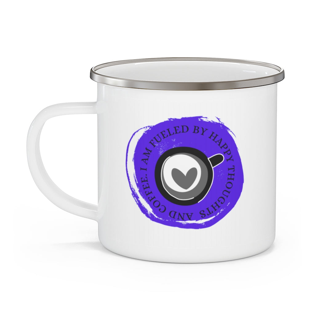 I Am Fueled By Happy Thoughts & Coffee ~ Lightweight Stainless Steel 12oz Enamel Camping Mug ~ Blue
