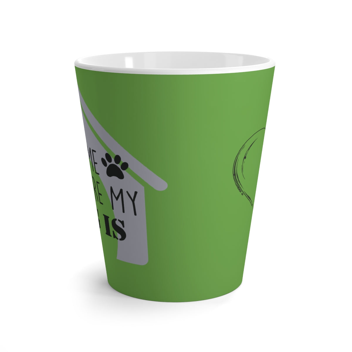 Green Home Is Where My Dog Is - Heart and Paw Latte Mug ~ Dog Lovers Coffee Tea Drinkware
