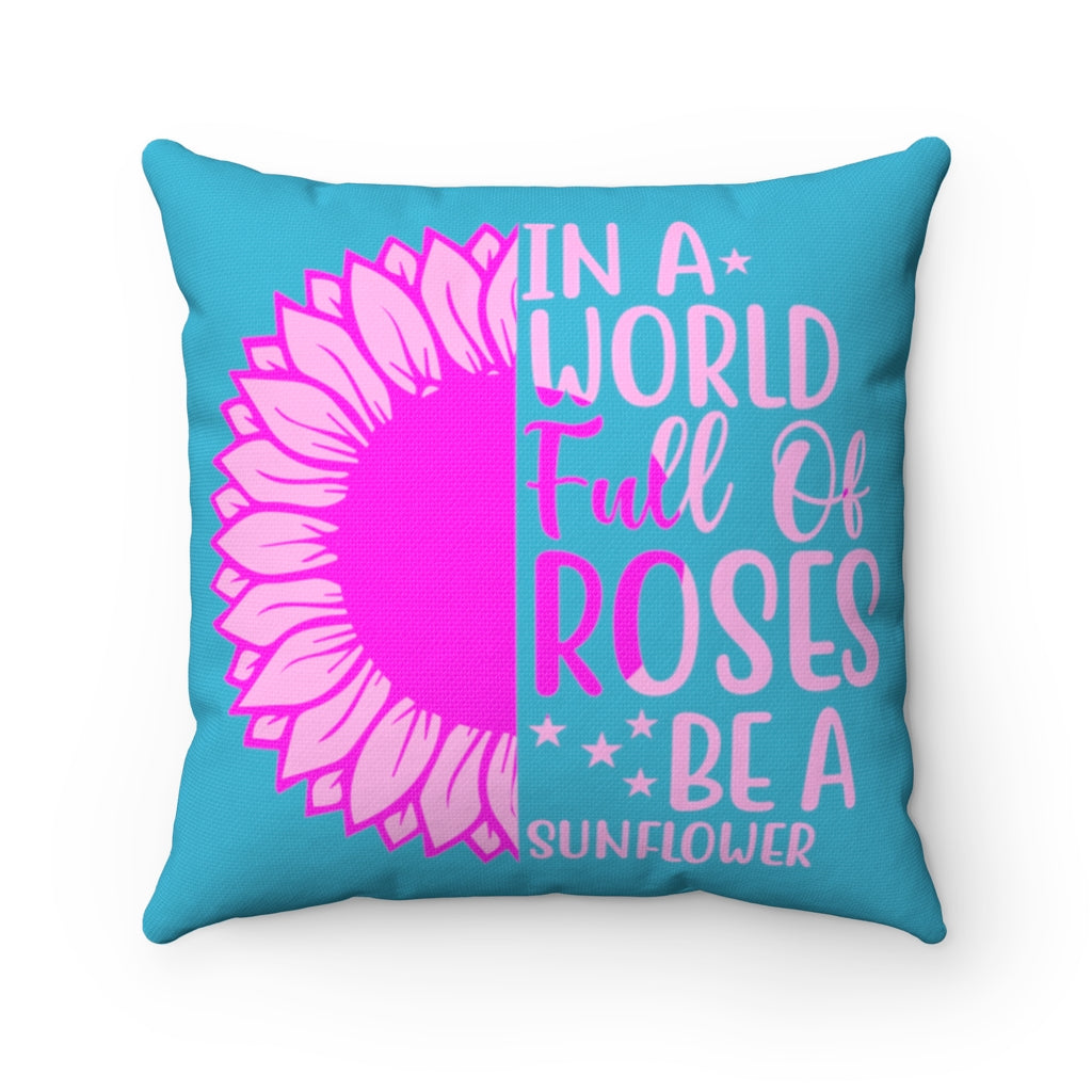 Sunflower and Roses Inspirational Quote - Light Blue and Pink Graphic Home Accent Decor Pillow Case - Cover