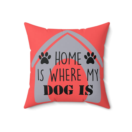 Coral Red Square Pillow Case - Home Is Where the Dog Is - Home Decor Pillow Cover - Accent Pillow Cover