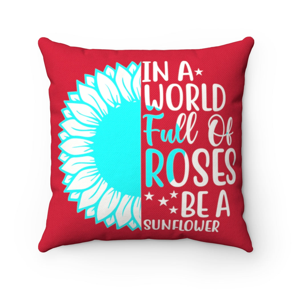 Sunflower and Roses Inspirational Quote - Red and Teal Graphic Home Decor Accent Pillow Cover - Cover