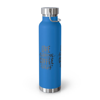 Copy of Copy of Life Happens Coffee Helps - 22oz Vacuum Insulated Bottle - Hot or Cold