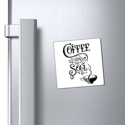 Coffee Lovers Magnet ~ Coffee Warms The Soul