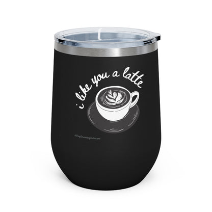 I Love You Latte White, Black or Silver 12oz Insulated Coffee Tumbler - Cup Mug Wine Drinkware