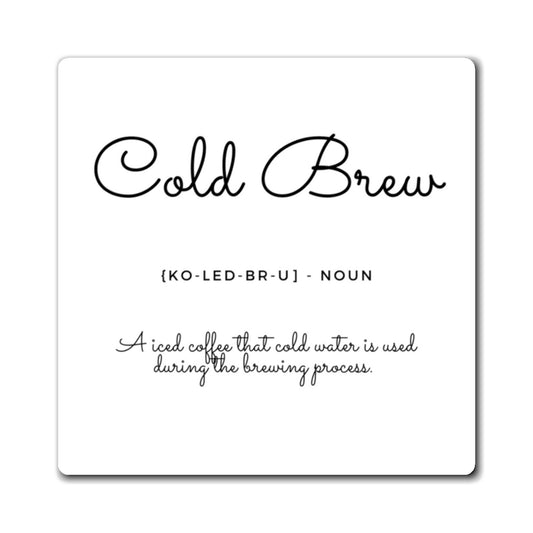 Coffee Lovers Magnet ~ Cold Brew Definition