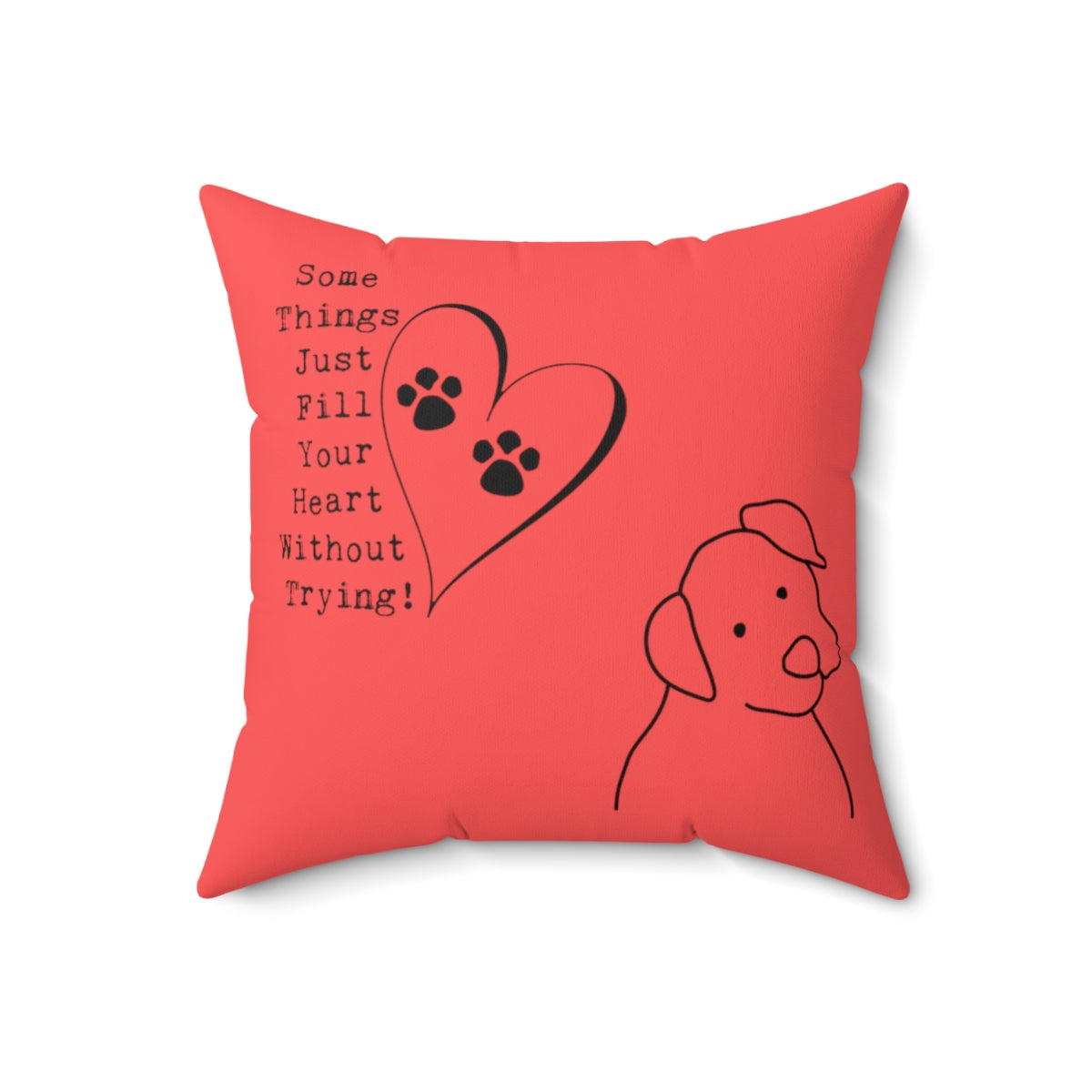 Coral Square Pillow Case - Some Things Fill Your Heart Without Trying - Home Decor Pillow Cover - Accent Pillow Cover