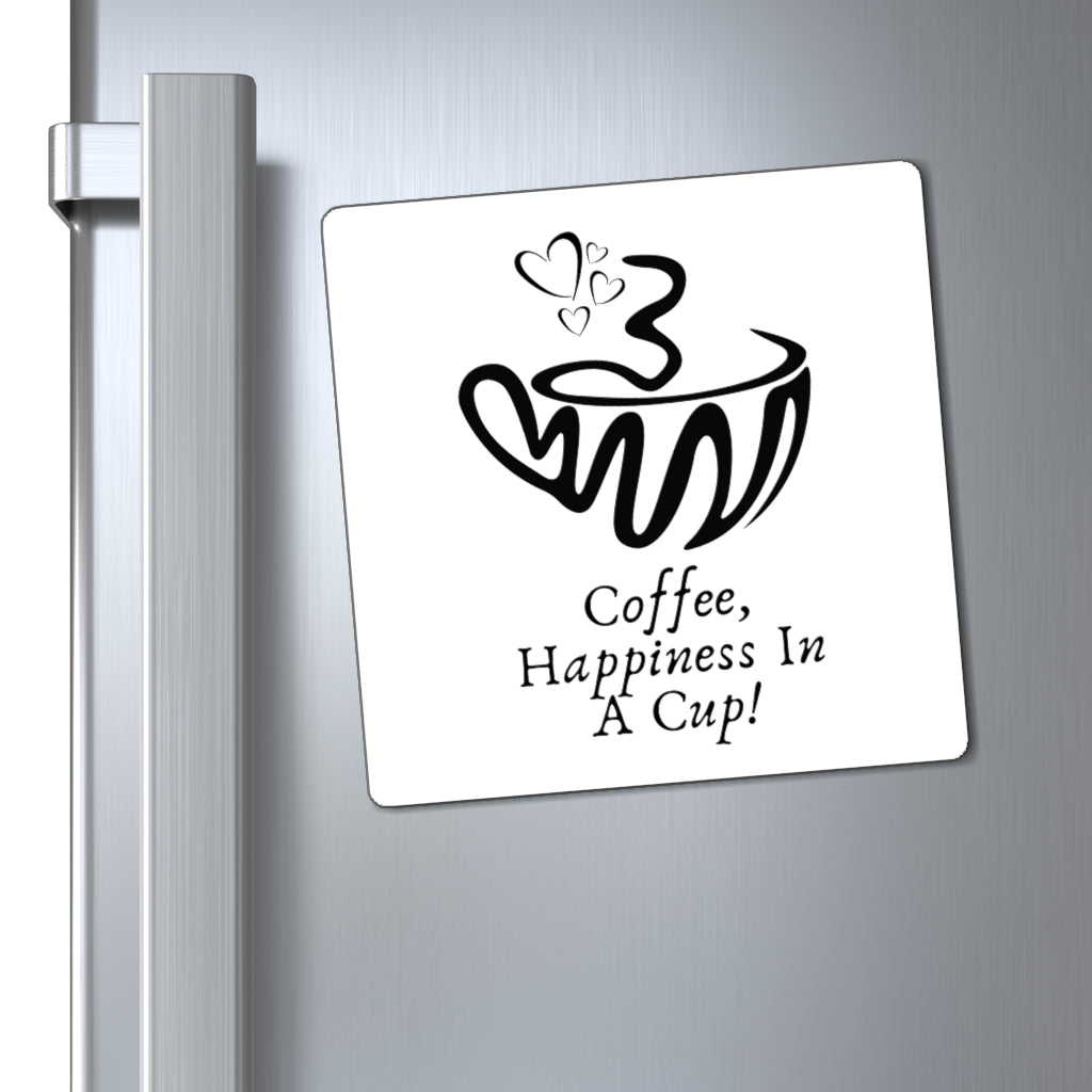 Coffee Lovers Magnet ~ Coffee, Happiness in a Cup